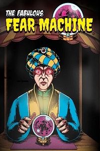 The Fabulous Fear Machine